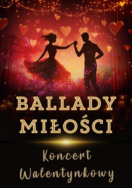 BALLADY MIŁOŚCI - Koncert Walentynkowy