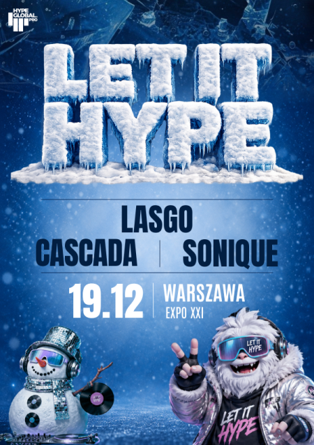 LET IT HYPE 2000's Festiwal: Sonique, Cascada, Lasgo